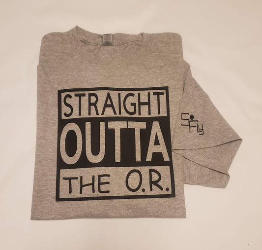 SURGICAL TECH T-SHIRT straight outta the o.r.