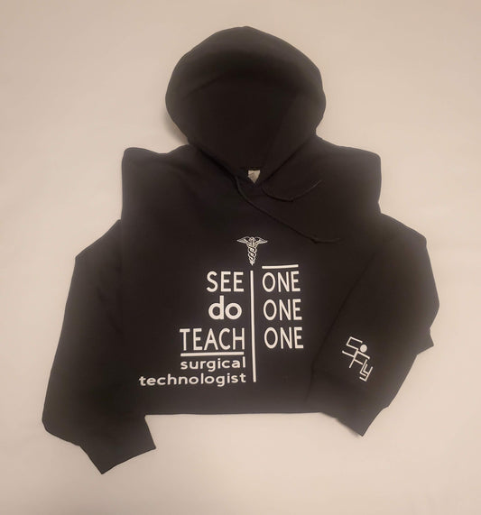SURGICAL TECH HOODIE see one, do one, teach one