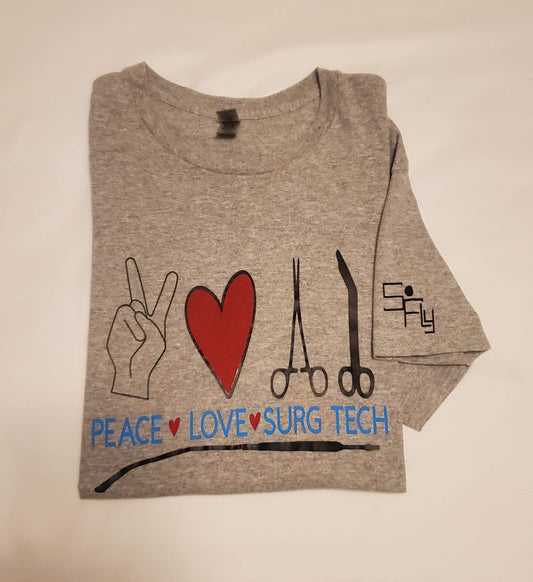 SURGICAL TECH T-SHIRT peace, love, surg tech