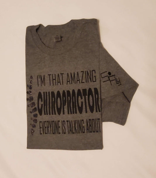 CHIROPRACTIC T-SHIRT that amazing chiropractor