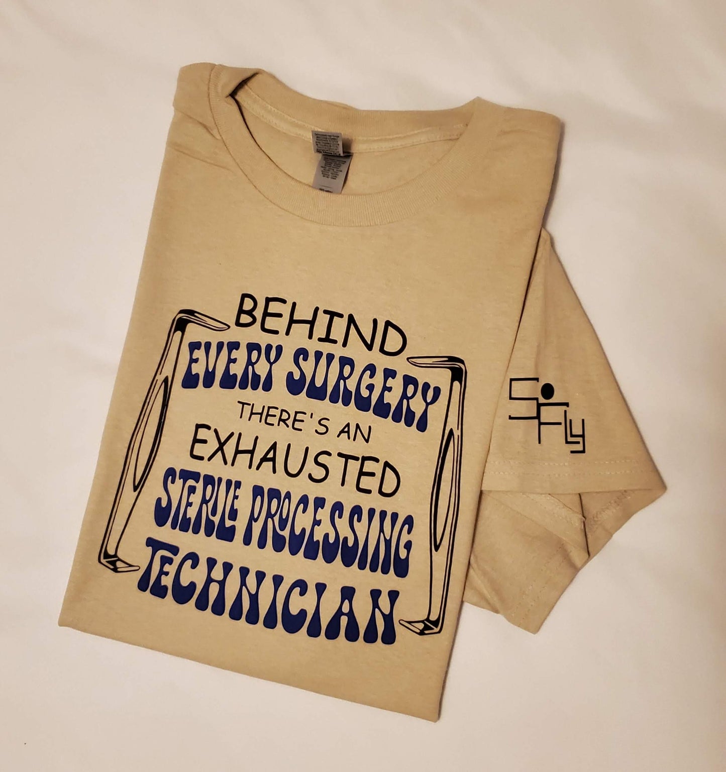 STERILE PROCESSING T-SHIRT behind every surgery...