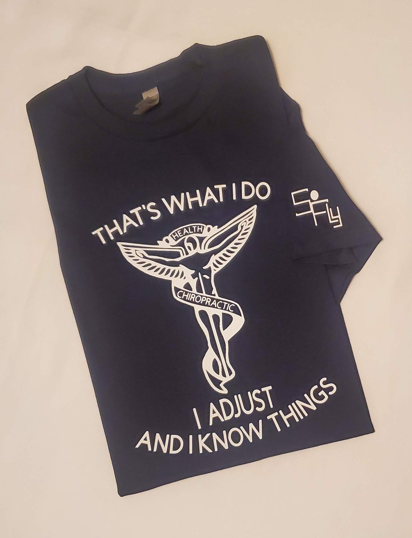 CHIROPRACTIC T-SHIRT that's what i do, i adjust and...
