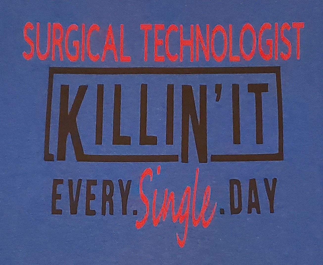SURGICAL TECH SWEATSHIRT killin' it every SINGLE day