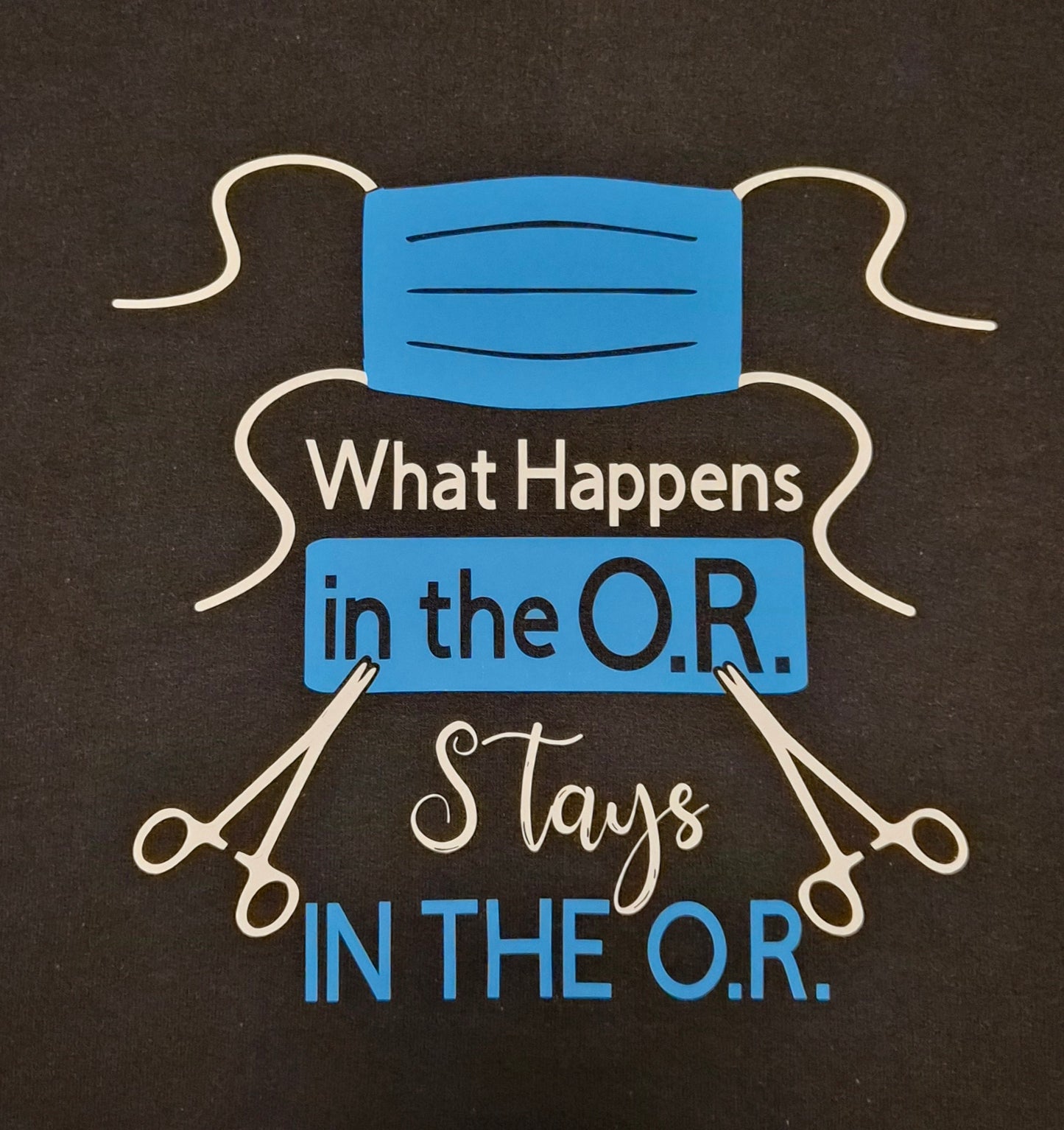 SURGICAL TECH T-SHIRT what happens in the o.r., stays in the o.r. 2