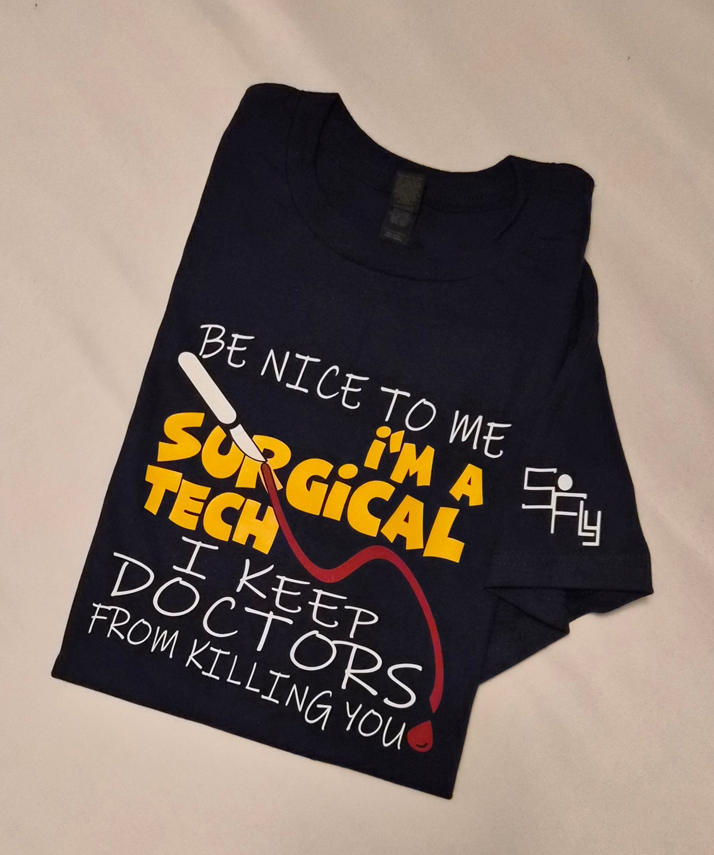 SURGICAL TECH T-SHIRT be nice to me...