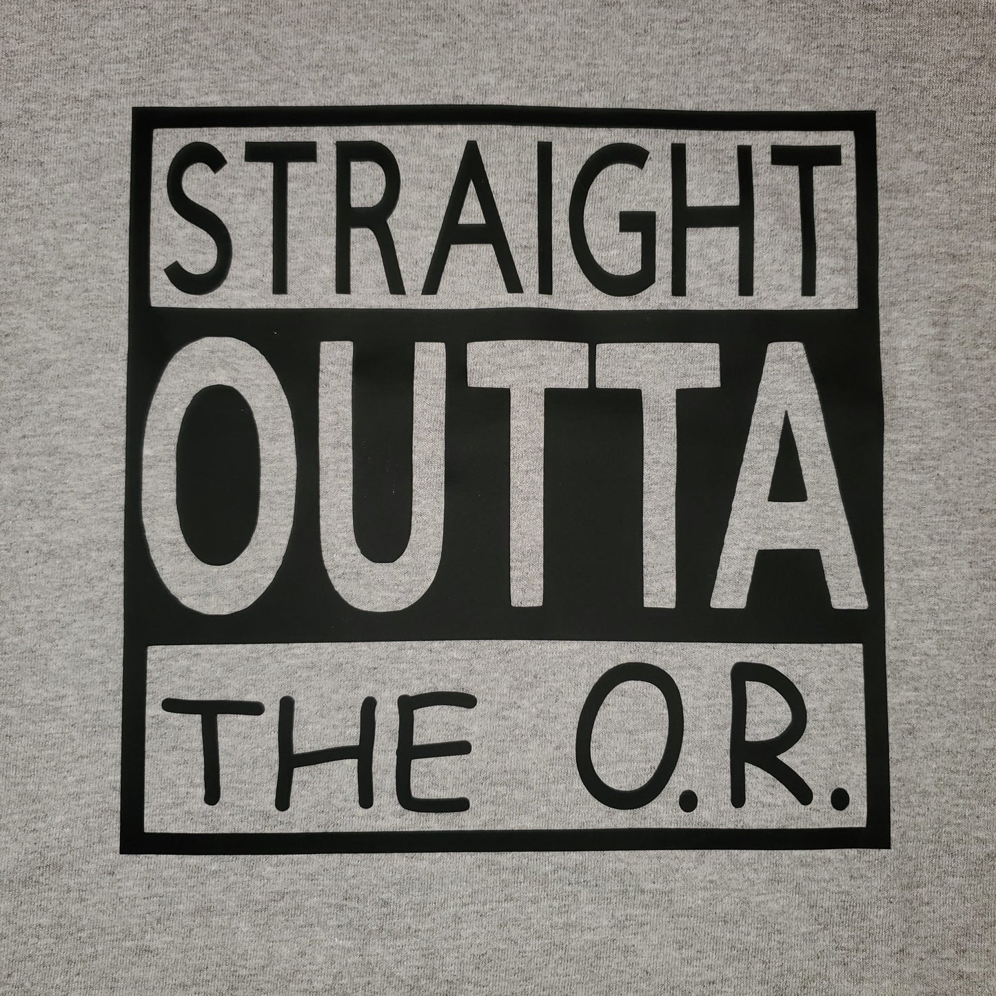STRAIGHT OUTTA THE O.R.