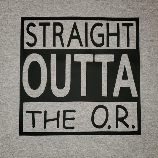 STRAIGHT OUTTA THE O.R.