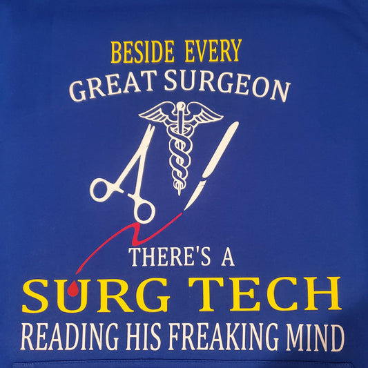 BESIDE EVERY GREAT SURGEON there's a SURGICAL TECH