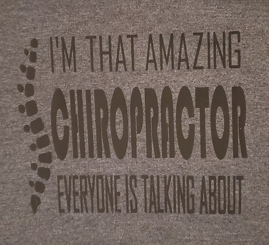 I'M THAT AMAZING CHIROPRACTOR everyone is talking about W/O GLITTER