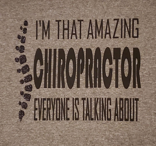 I'M THAT AMAZING CHIROPRACTOR everyone is talking about w/GLITTER