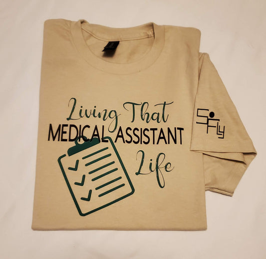 MEDICAL ASSISTANT T-SHIRT living that medical assistant life