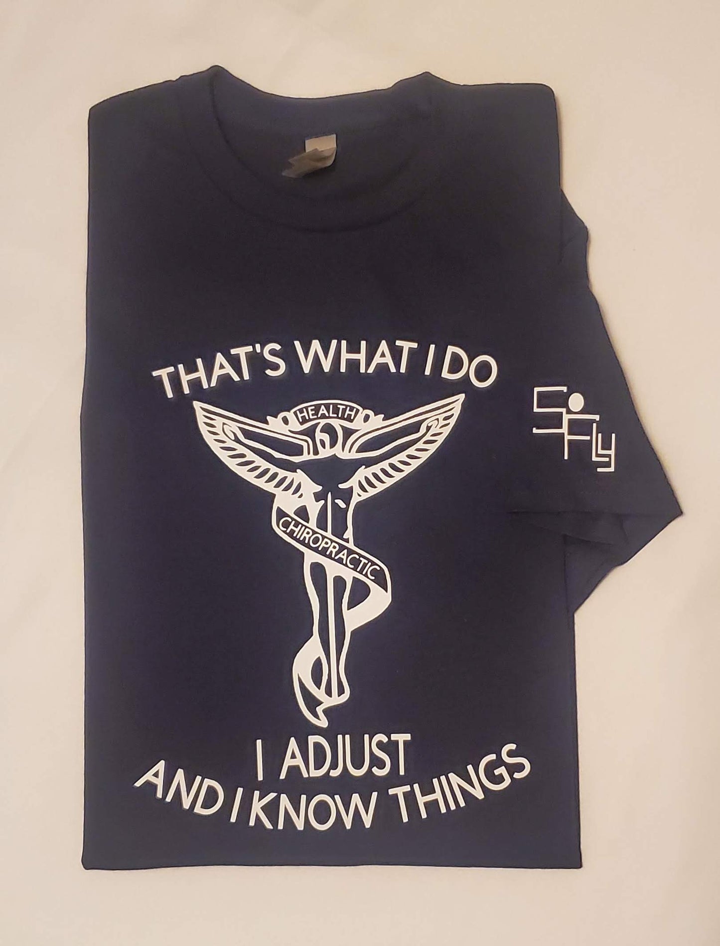 CHIROPRACTIC T-SHIRT that's what i do, i adjust and...