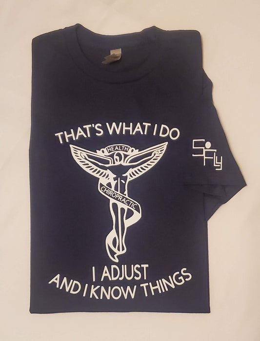 CHIROPRACTIC T-SHIRT that's what i do, i adjust and...