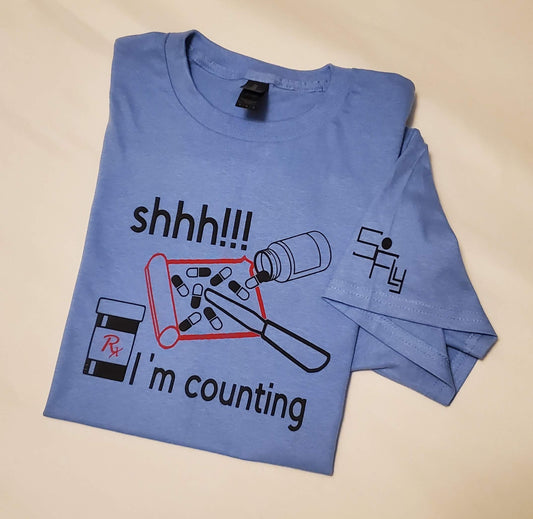 PHARMACY T-SHIRT shhh!!! i'm counting