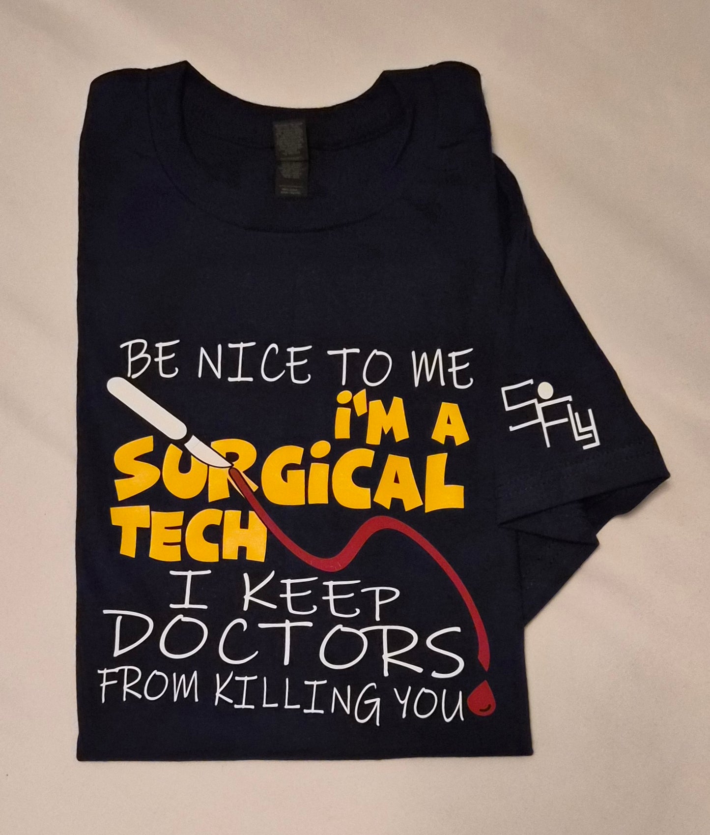 SURGICAL TECH T-SHIRT be nice to me...